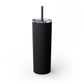Buffy Inspired "This Is My Patrolling Drink" Skinny Tumbler 20oz